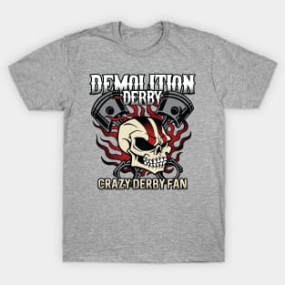 Crazy Demolition Derby Fan T-Shirt